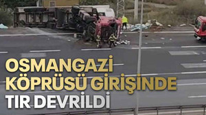 Osmangazi Köprüsü girişinde tır devrildi